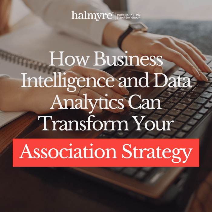 How Business Intelligence and Data Analytics Can Transform Your Association Strategy