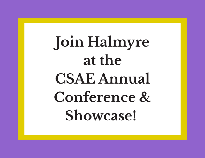 Join Halmyre at the CSAE Annual Conference and Showcase