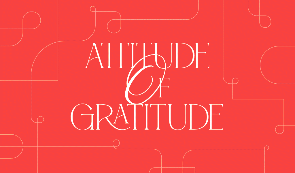 Cute animated gif that says Attitude of Gratitude, and then one by one these words pop up: thank you, thanks a bunch, gratitude is contagious, hats off to you