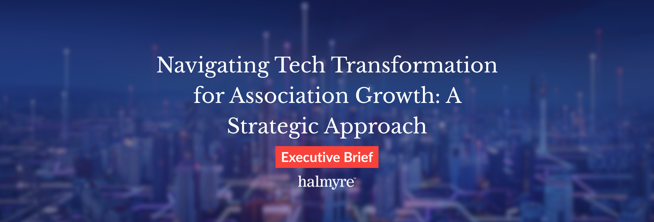 Navigating Tech Transformation for Association Growth: A Strategic Approach